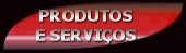 Produtos e Servicos